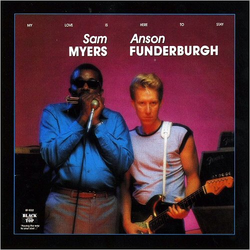 Sam Myers & Anson Funderburgh - My Love Is Here To Stay (1985)