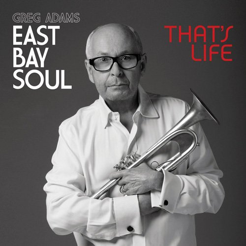 Greg Adams - East Bay Soul: That's Life (2015) FLAC