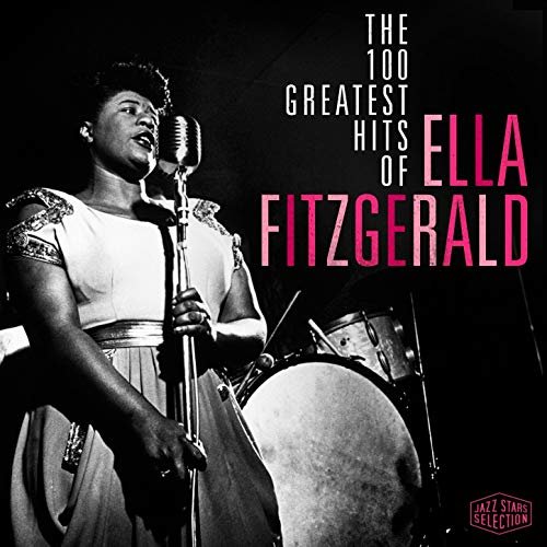 Ella Fitzgerald - The 100 Greatest Hits Of Ella Fitzgerald (2017)