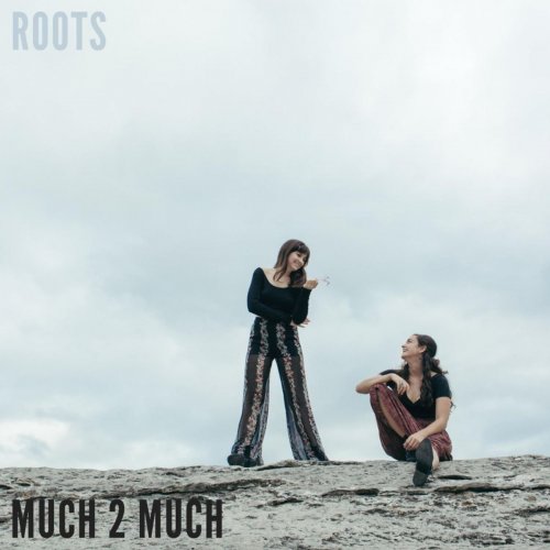 Much 2 Much - Roots (2019)