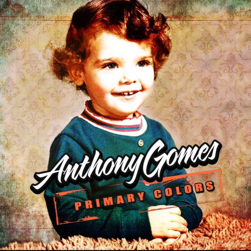 Anthony Gomes - Primary Colors (2008/2019)
