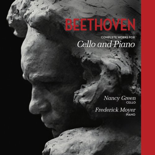 Nancy Green & Frederick Moyer - Beethoven: Complete Works for Cello and Piano (2019)