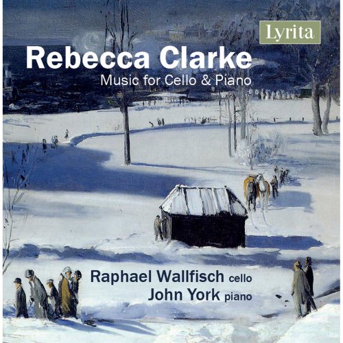 Raphael Wallfisch - Rebecca Clarke: Music for Cello & Piano (2018)