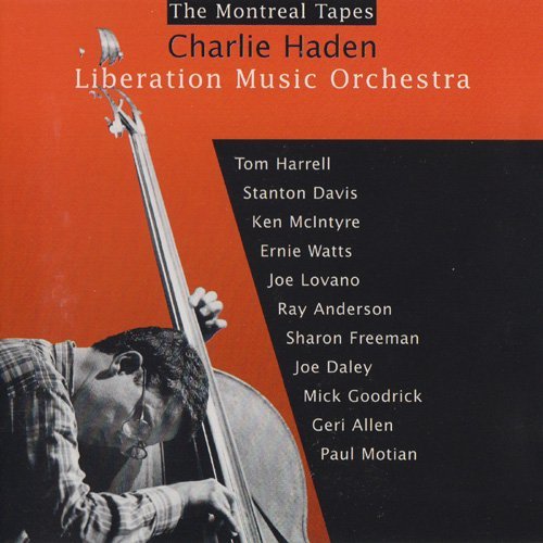 Charlie Haden & Liberation Music Orchestra - The Montreal Tapes (1989)
