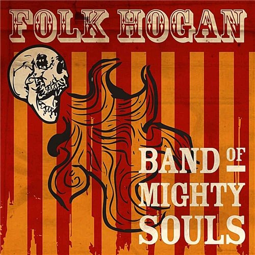 Folk Hogan - Band of Mighty Souls (2012)