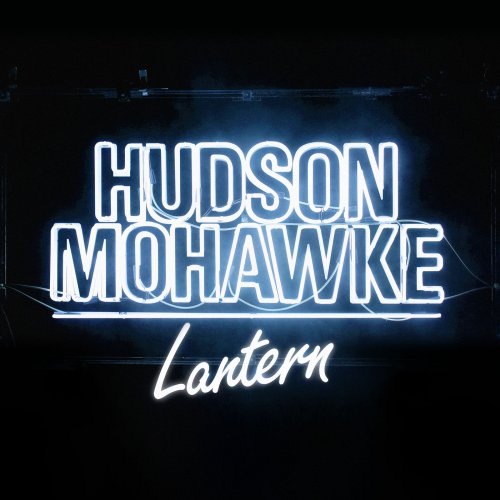 Hudson Mohawke - Lantern (2015) [Hi-Res]
