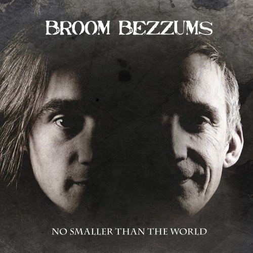 Broom Bezzums - No Smaller Than the World (2020)