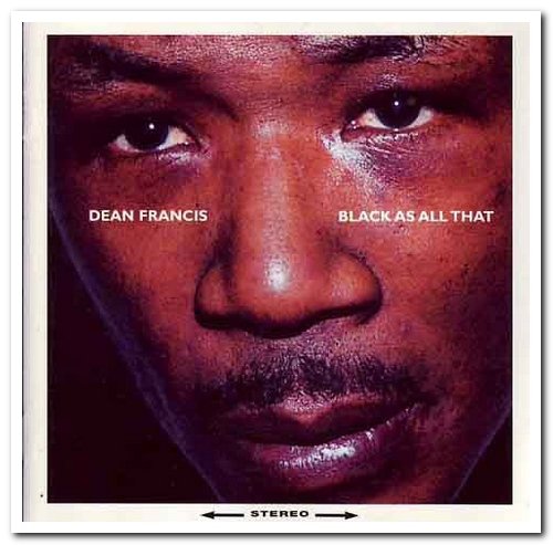 Dean Francis - Black As All That (1998)