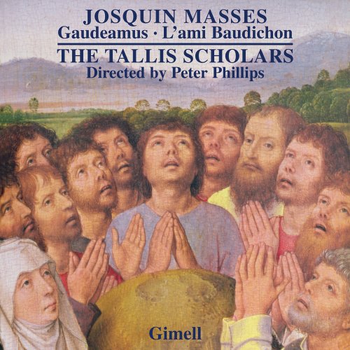 The Tallis Scholars & Peter Phillips - Josquin Des Prez - Missa Gaudeamus & Missa L'ami Baudichon (2018) [Hi-Res]
