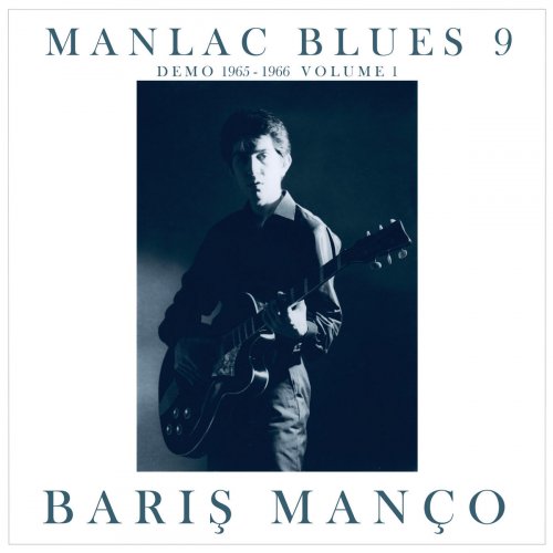 Barış Manço - Manlac Blues 9, Volume 1 (Demo 1965 - 1966) (2020)