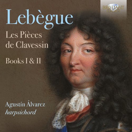 Agustín Álvarez - Lebègue: Les Pièces de Clavessin, Books I & II (2020) [CD-Rip]