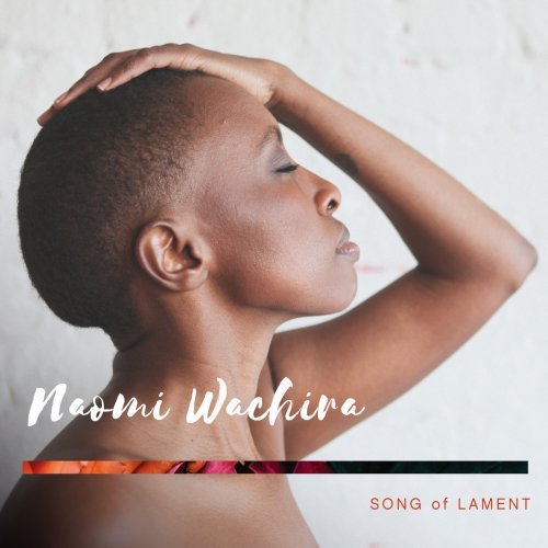 Naomi Wachira - Song of Lament (2017)