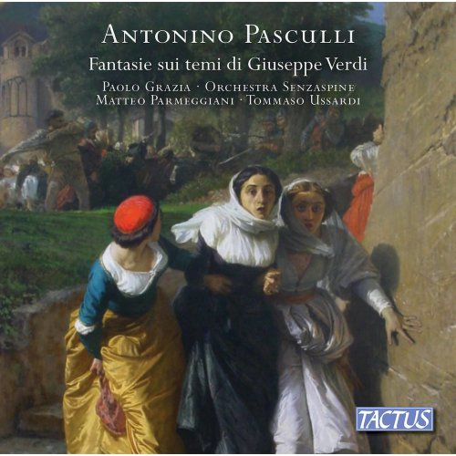 Paolo Grazia, Orchestra Senzaspine, Matteo Parmeggiani feat. Tommaso Ussardi - Pasculli: Fantasies on Themes by Giuseppe Verdi (2020)