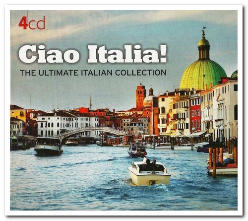 VA - Ciao Italia! The Ultimate Italian Collection [4CD Box Set] (2012)