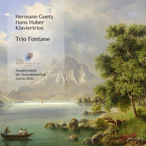 Trio Fontane - Hermann Goetz & Hans Huber: Klaviertrios (2020) [Hi-Res]