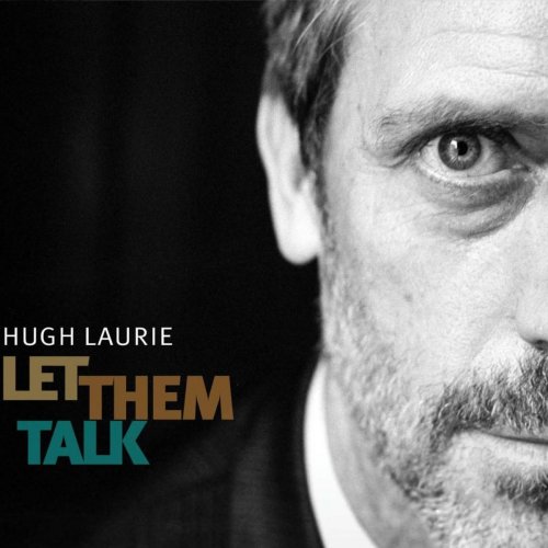 Hugh Laurie - Let Them Talk (Bonus Track Version) (2011)