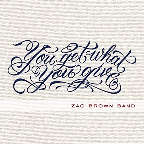 Zac Brown Band - You Get What You Give (Deluxe) (2011)