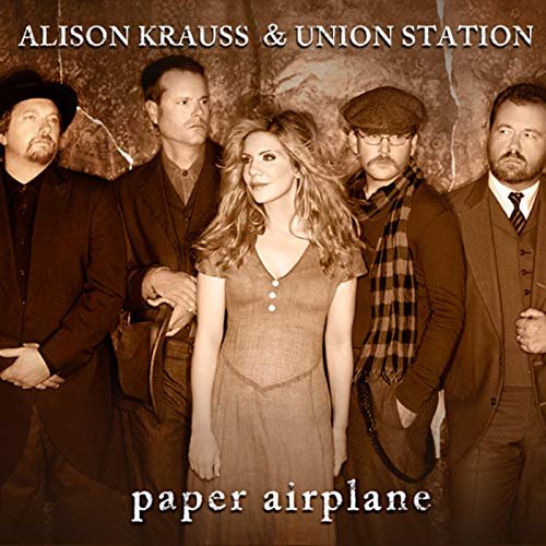 Alison Krauss & Union Station - Paper Airplane (2011)