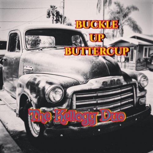 The Kellogg Duo - Buckle up Buttercup (2019)