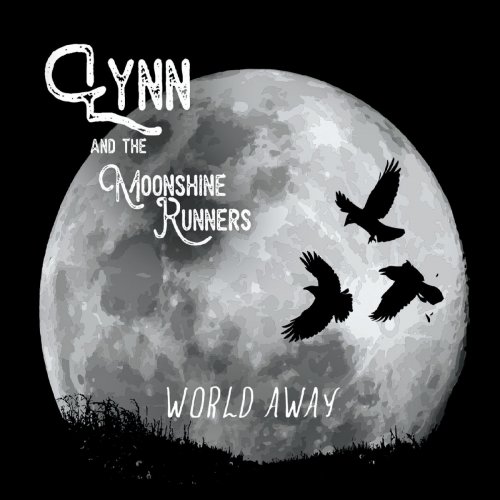 Lynn and the Moonshine Runners - World Away (2019)