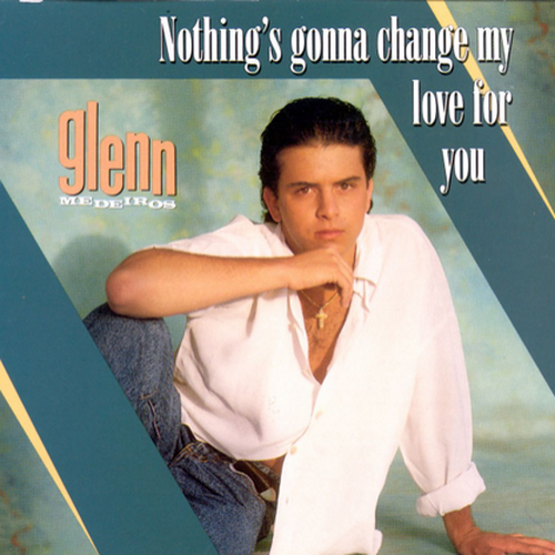 Glenn Medeiros - Nothing's Gonna Change My Love For You (1990)