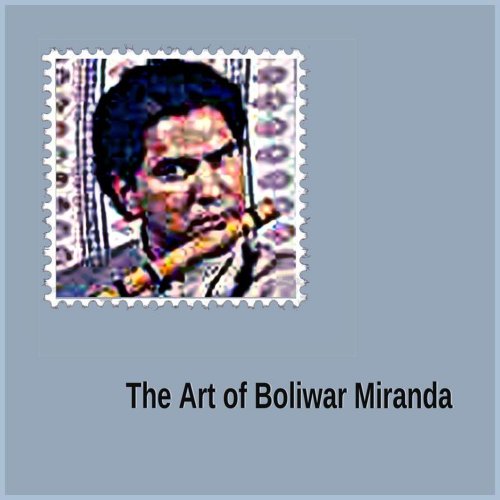 Boliwar Miranda - The Art of Boliwar Miranda (2019)