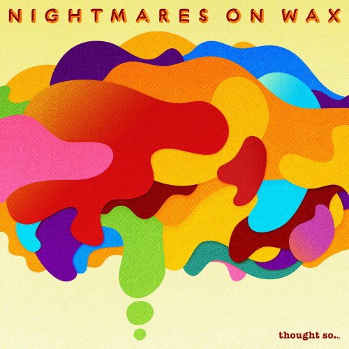 Nightmares On Wax - Thought So... (2008/2019) flac