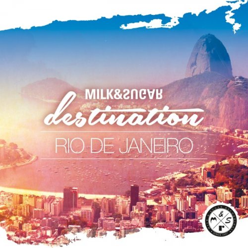 VA - Milk & Sugar Pres. Destination: Rio De Janeiro (2017)
