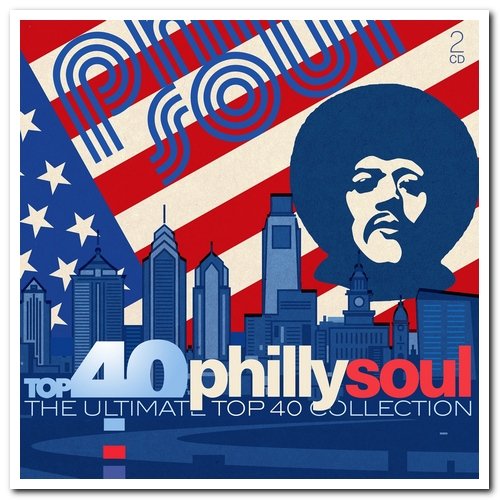 VA - Top 40 Philly Soul - The Ultimate Top 40 Collection [2CD Set] (2018) [CD Rip]