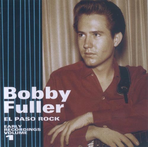 Bobby Fuller - El Paso Rock: Vol. 1 & 2 (1996/1997)