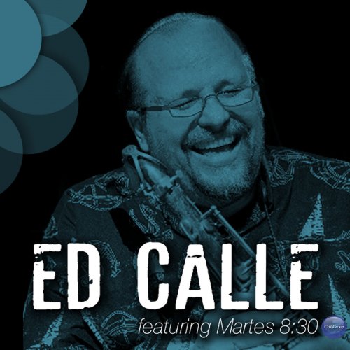 Ed Calle - Ed Calle Featuring Martes 8:30 (2015)