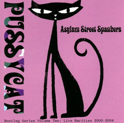 Asylum Street Spankers - Pussycat (2006)