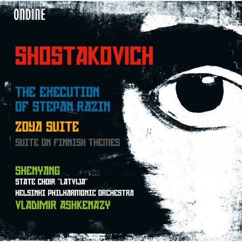 Vladimir Ashkenazy & Helsinki Philharmonic Orchestra - Shostakovich The Execution of Stepan Razin, Zoya Suite & Suite on Finnish Themes (2013) [Hi-Res]
