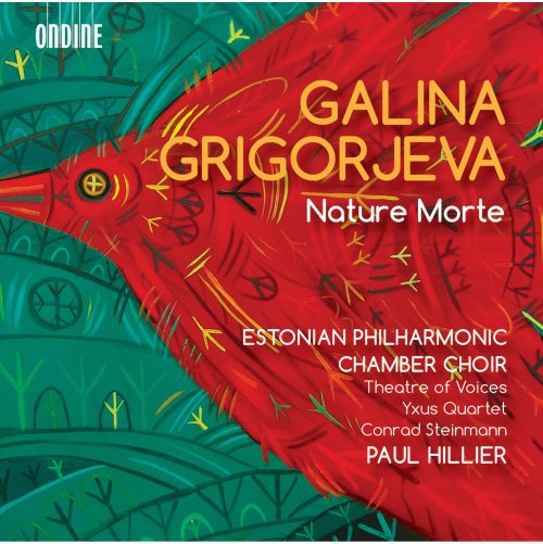 Paul Hillier & Estonian Philharmonic Chamber Choir - Galina Grigorjeva: Nature Morte (2016) [Hi-Res]