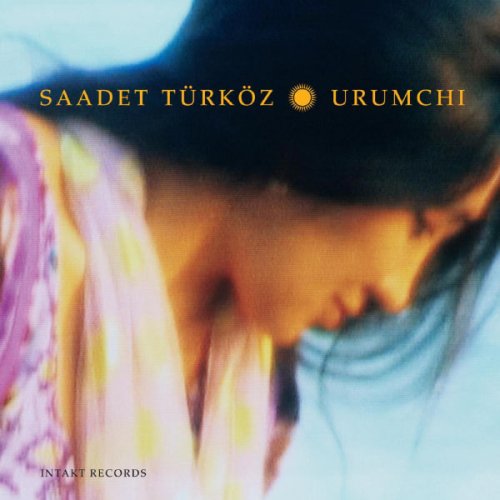Saadet Türköz - Urumchi (2006)