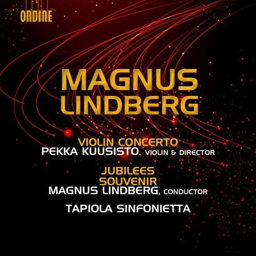 Pekka Kuusisto - Magnus Lindberg: Violin Concerto, Jubilees & Souvenir (2013) [Hi-Res]