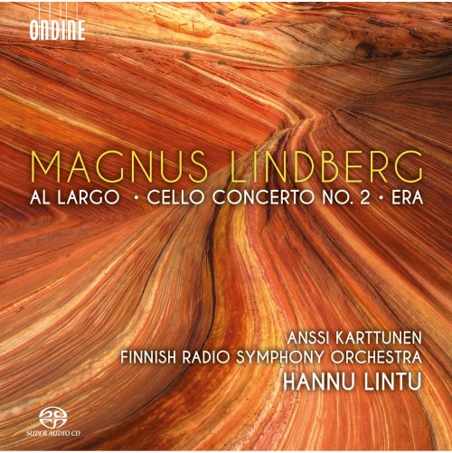 Anssi Karttunen - Magnus Lindberg: Al largo, Cello Concerto No. 2 & Era (2016) [Hi-Res]