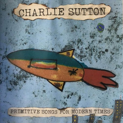 Charlie Sutton - Primitive Songs for Modern Times (2020)