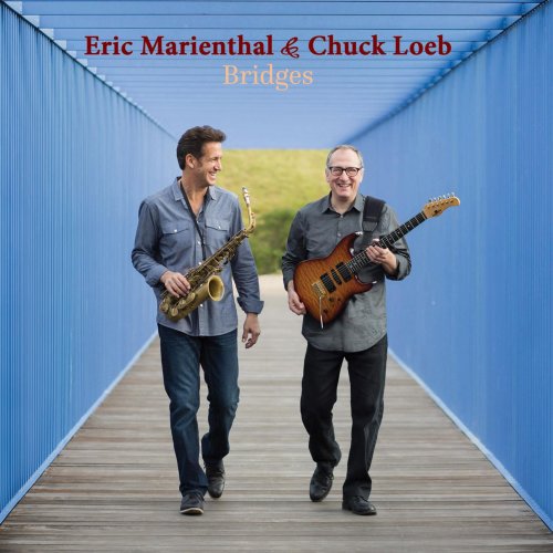 Eric Marienthal & Chuck Loeb - Bridges (2015)
