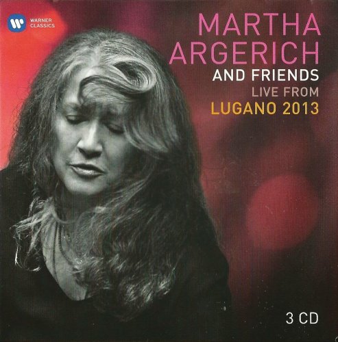 Martha Argerich - Martha Argerich and Friends: Live from the Lugano Festival 2013 (2014) CD-Rip