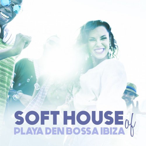 Soft House of Playa Den Bossa Ibiza (2016)