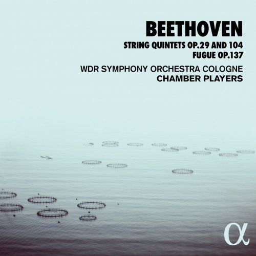 WDR Symphony Orchestra Cologne Chamber Players - Beethoven: String Quintets Op. 29 and 104, Fugue Op. 137 (2020) [Hi-Res]