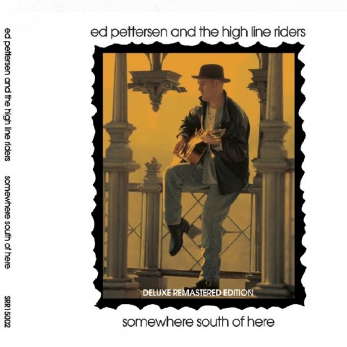 Ed Pettersen and The High Line Riders - Somewhere South of Here (2020)