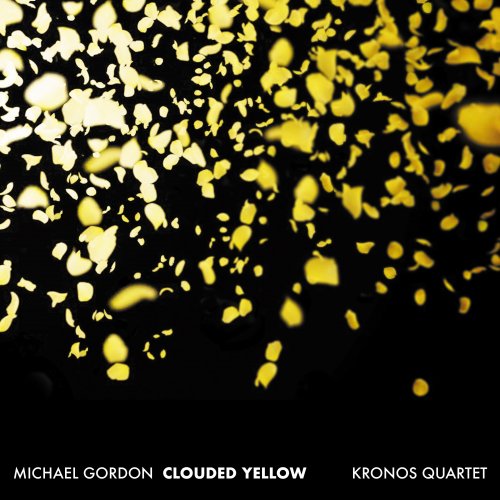 Kronos Quartet - Michael Gordon: Clouded Yellow (2018) [Hi-Res]