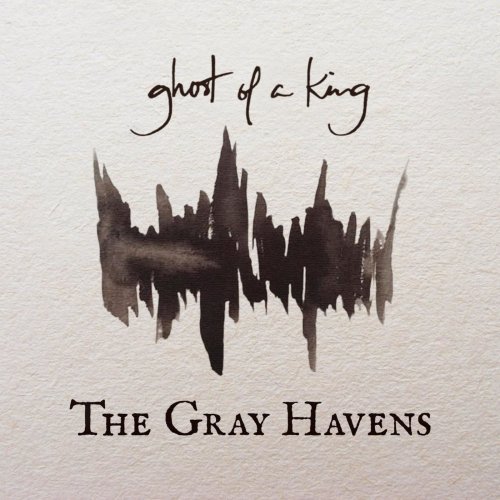 The Gray Havens - Ghost of a King (2016)