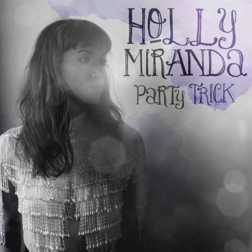 Holly Miranda - Party Trick [EP] (2016)