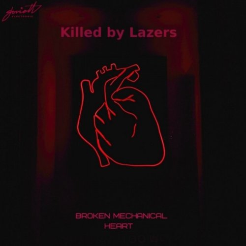 Killed by Lazers - Broken Mechanical Heart (2020)