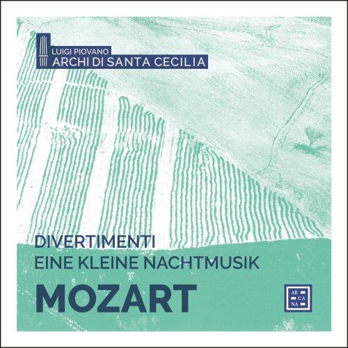 Luigi Piovano & Archi di Santa Cecilia - Mozart: Divertimenti & Eine kleine Nachtmusik (2020) [Hi-Res]