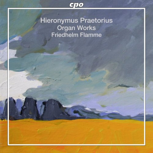 Friedhelm Flamme - Hieronymous Praetorius: Organ Works (2012)