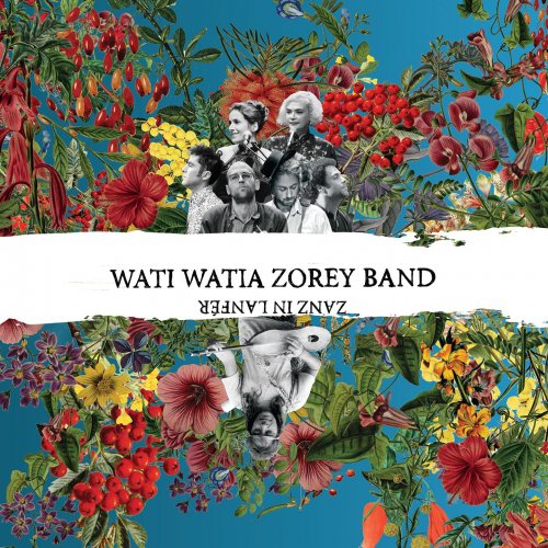 Wati Watia Zorey Band - Moriarty & Friends Presents: Zanz in lanfér (2016) [Hi-Res]